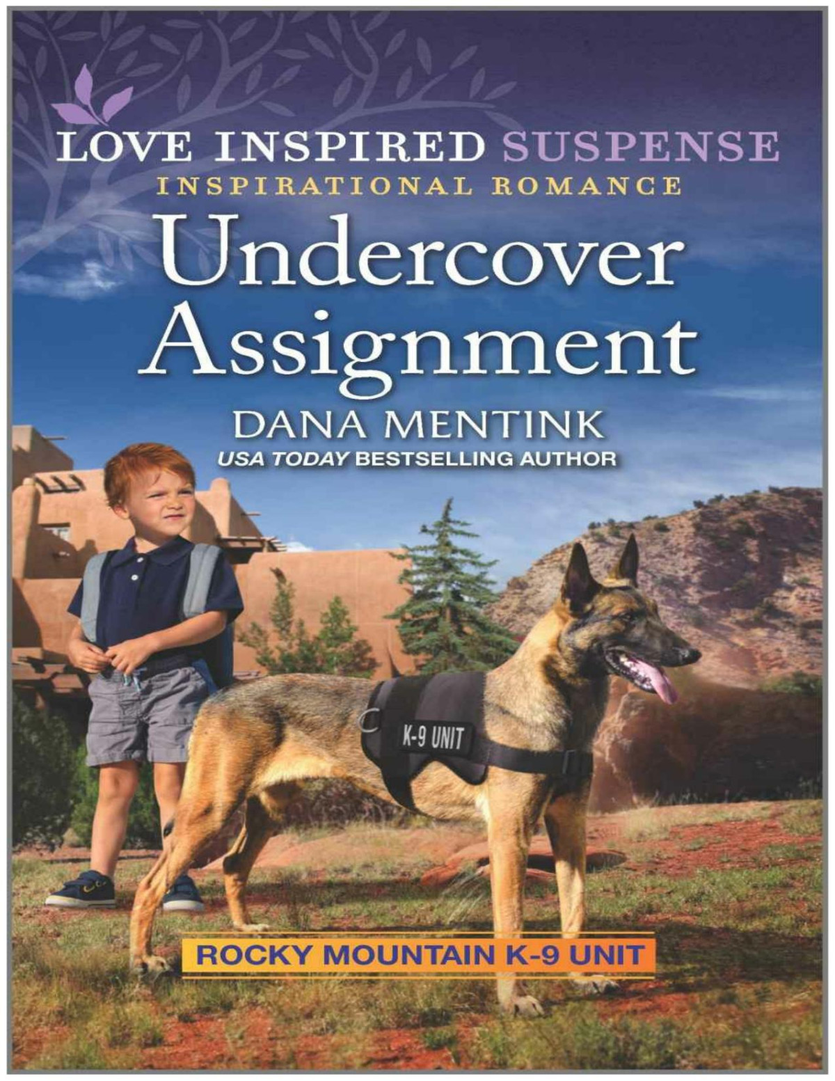 Undercover Assignment Rocky Mountain K9 Unit Mentink Dana
