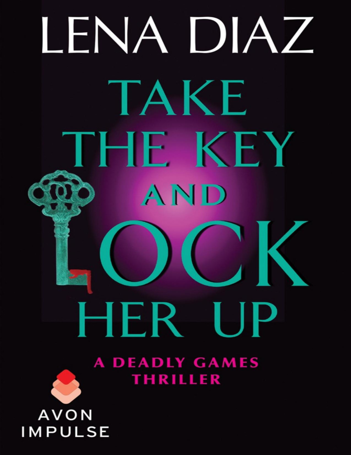 Take The Key And Lock Her Up Lena Diaz