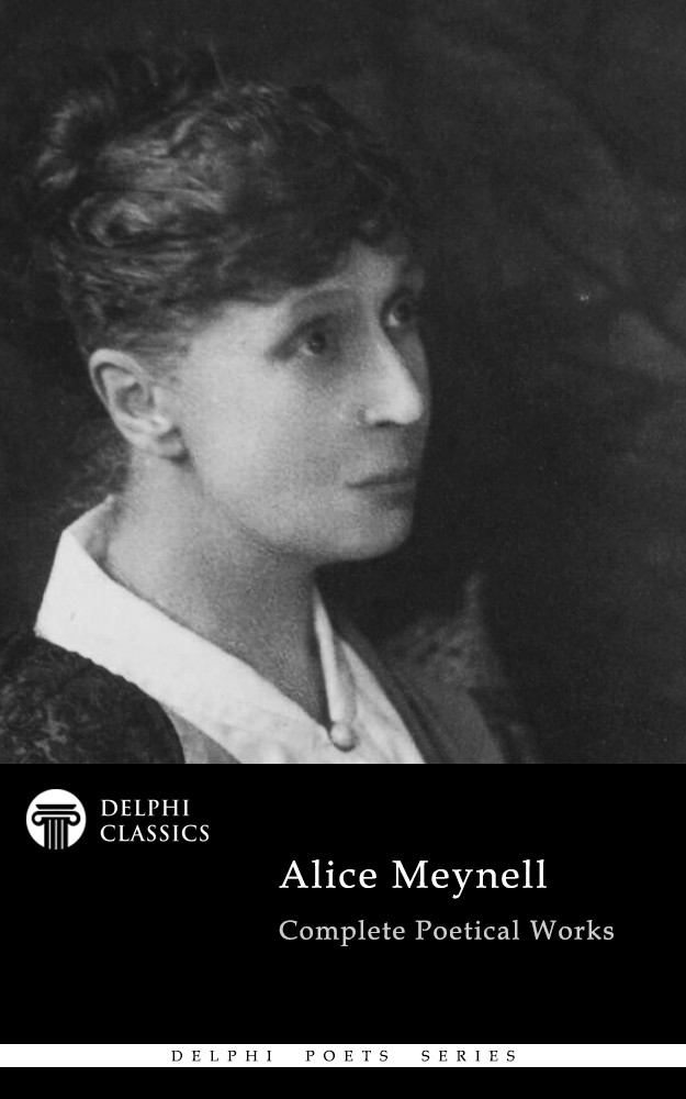 Delphi Complete Poetical Works Of Alice Meynell Illustrated Alice Meynell