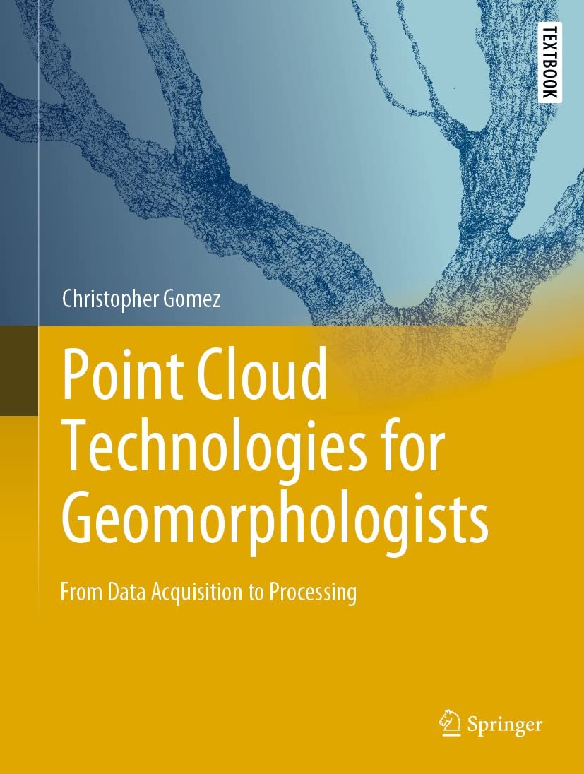 Point Cloud Technologies For Geomorphologists Christopher Gomez