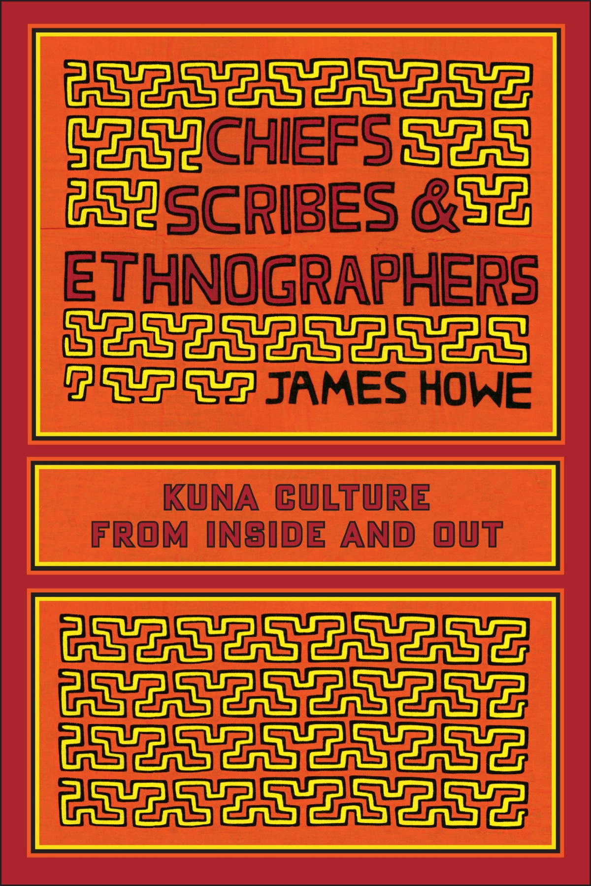 Chiefs Scribes And Ethnographers Kuna Culture From Inside And Out James Howe