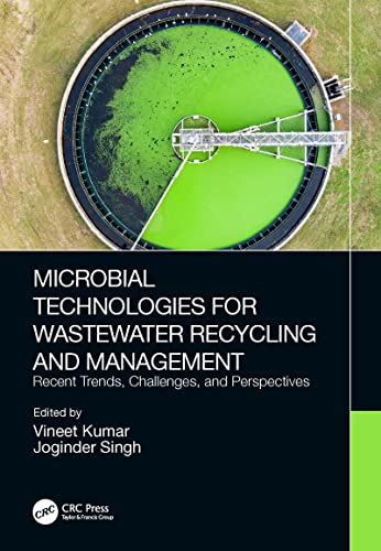 Microbial Technologies For Wastewater Recycling And Management Recent Trends Challenges And Perspectives 1st Edition Vineet Kumar