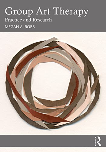 Group Art Therapy 1st Edition Megan A Robb