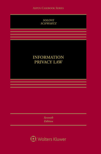 Information Privacy Law 7th Edition Daniel J Solove Paul M Schwartz