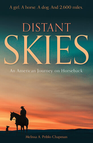 Distant Skies An American Journey On Horseback Melissa A Priblo Chapman