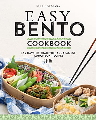 Easy Bento Cookbook 365 Days Of Traditional Japanese Lunchbox Recipes Sarah Otagawa