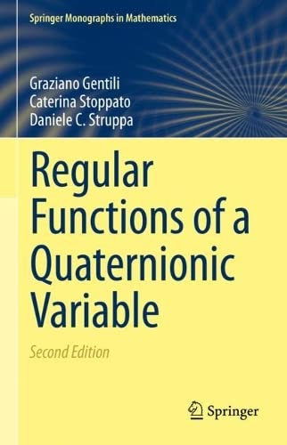 Regular Functions Of A Quaternionic Variable 2nd Edition Graziano Gentili