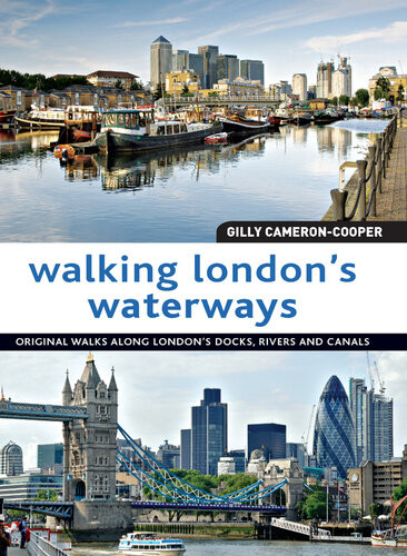 Walking Londons Waterways Great Routes For Walking Running And Cycling Along Docks Rivers And Canals Gilly Cameroncooper