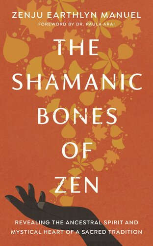 The Shamanic Bones Of Zen Zenju Earthlyn Manuel