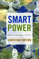 Smart Power Between Diplomacy And War Christian Whiton
