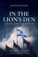 In The Lions Den Israel And The World Danny Danon