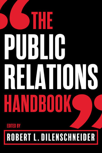 The Public Relations Handbook Robert L Dilenschneider