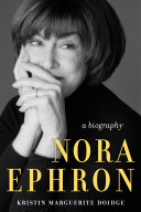 Nora Ephron A Biography Kristin Marguerite Doidge