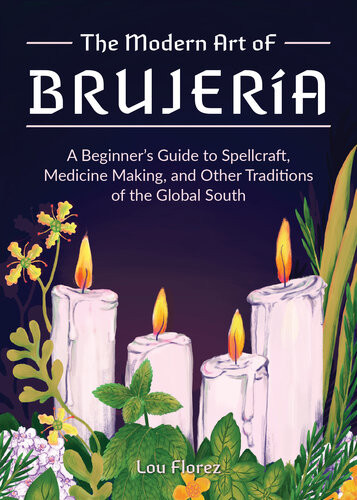 The Modern Art Of Brujera Lou Florez
