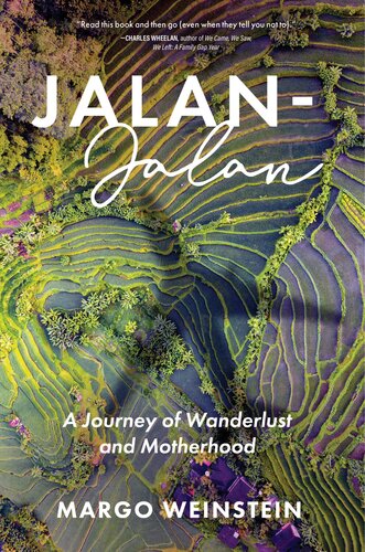 Jalanjalan A Journey Of Wanderlust And Motherhood Margo Weinstein