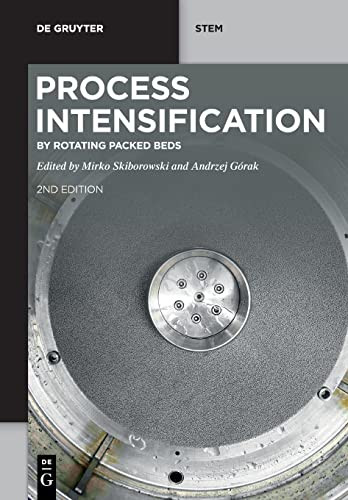 Process Intensification By Rotating Packed Beds 2nd Edition Mirko Skiborowski Andrzej Grak