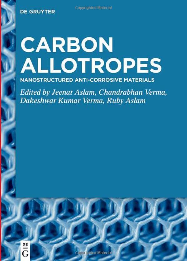 Carbon Allotropes Nanostructured Anticorrosive Materials Jeenat Aslam