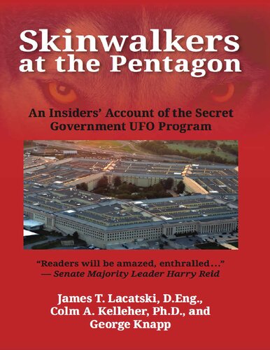 Skinwalkers At The Pentagon An Insiders Account Of The Secret Government Ufo Program James Lacatski