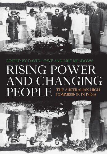 Rising Power And Changing People The Australian High Commission In India David Lowe