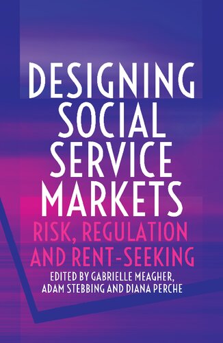 Designing Social Service Markets Risk Regulation And Rentseeking Gabrielle Meagher