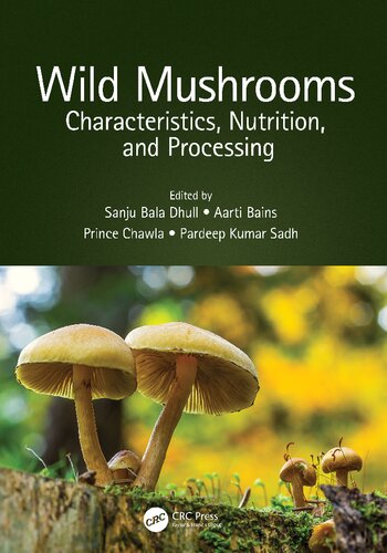Wild Mushrooms Characteristics Nutrition And Processing Sanju Bala Dhull