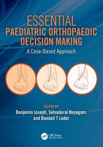 Essential Paediatric Orthopaedic Decision Making A Casebased Approach Benjamin Joseph