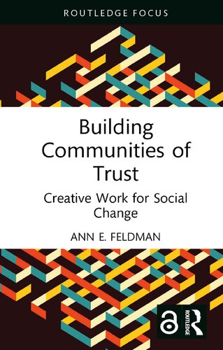 Building Communities Of Trust Creative Work For Social Change Ann E Feldman
