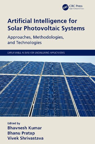 Artificial Intelligence For Solar Photovoltaic Systems Approaches Methodologies And Technologies Bhavnesh Kumar
