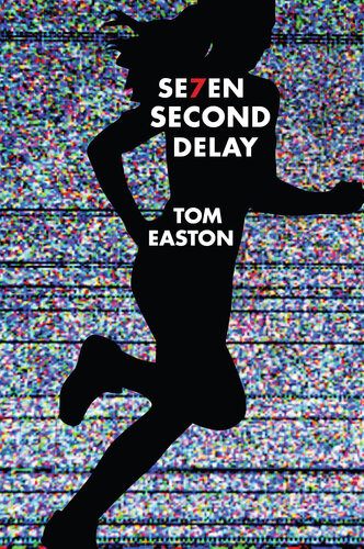 Seven Second Delay Tom Easton
