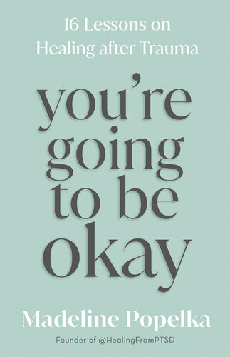 Youre Going To Be Okay Madeline Popelka