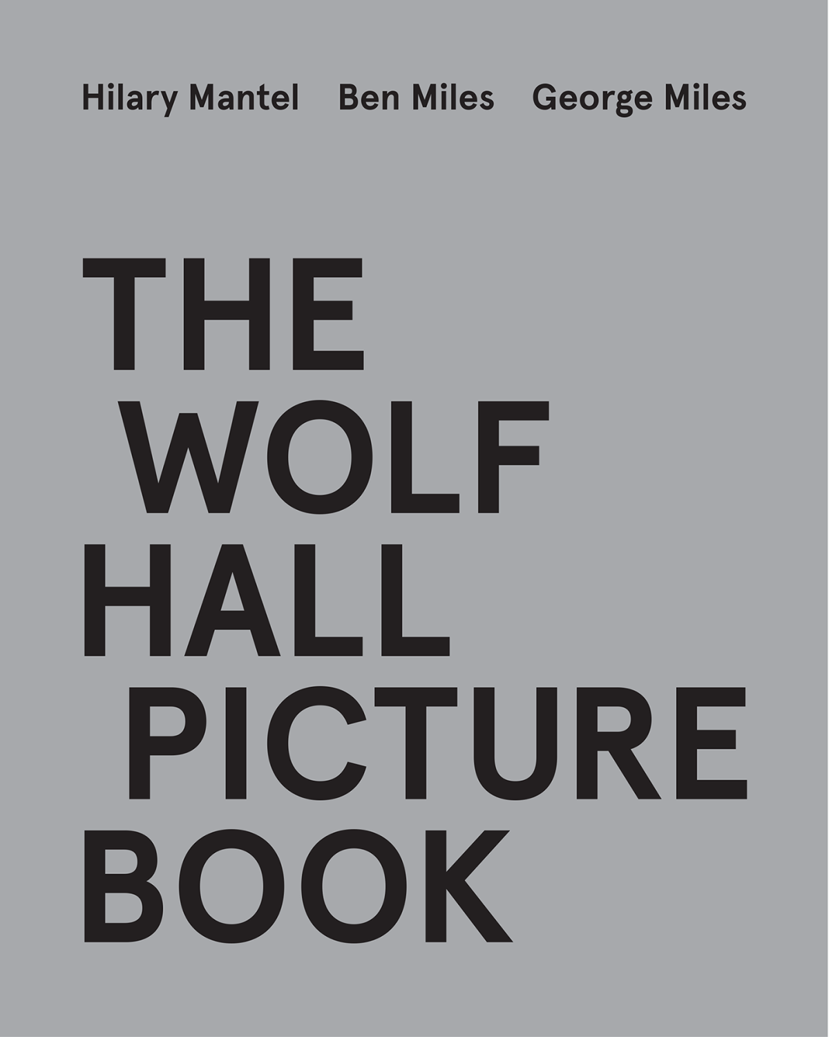 The Wolf Hall Picture Book Hilary Mantels Wolf Hall The Rise And Fall Of Thomas Cromwell Hilary Mantel