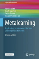 Metalearning Applications To Automated Machine Learning And Data Mining 2nd Edition Pavel Brazdil