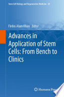 Advances In Application Of Stem Cells From Bench To Clinics Firdos Alam Khan