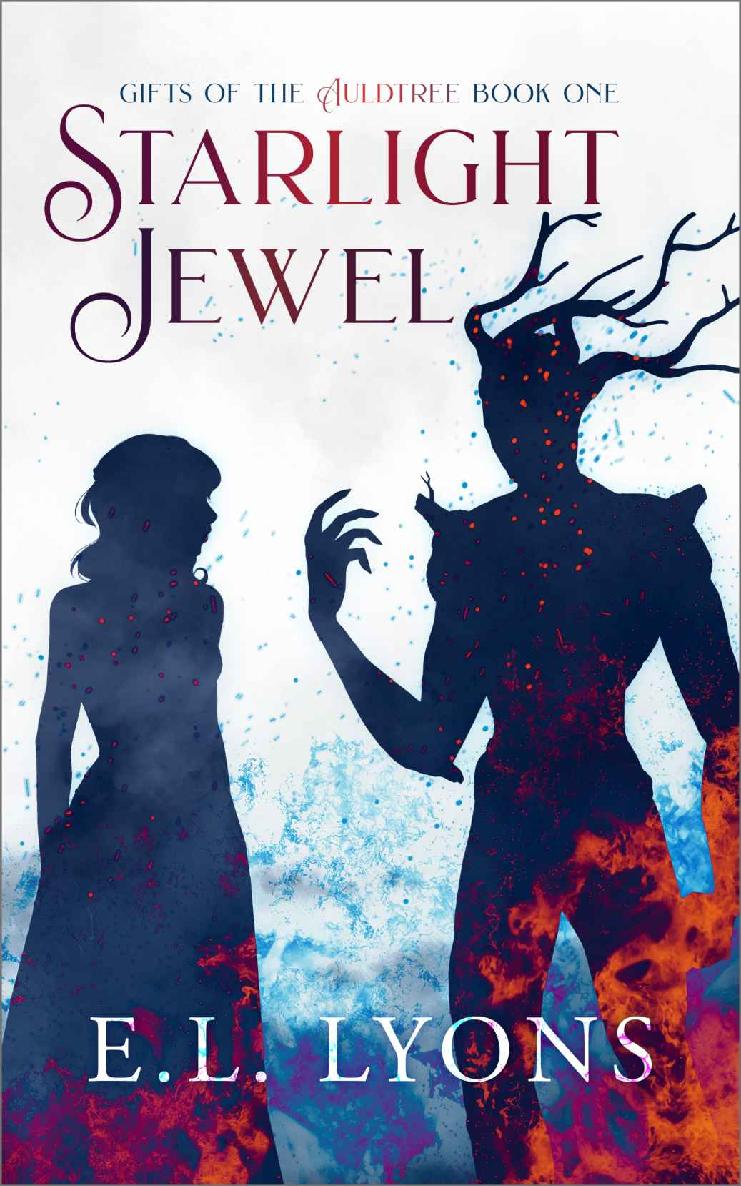 Starlight Jewel Gifts Of The Auldtree Book One El Lyons
