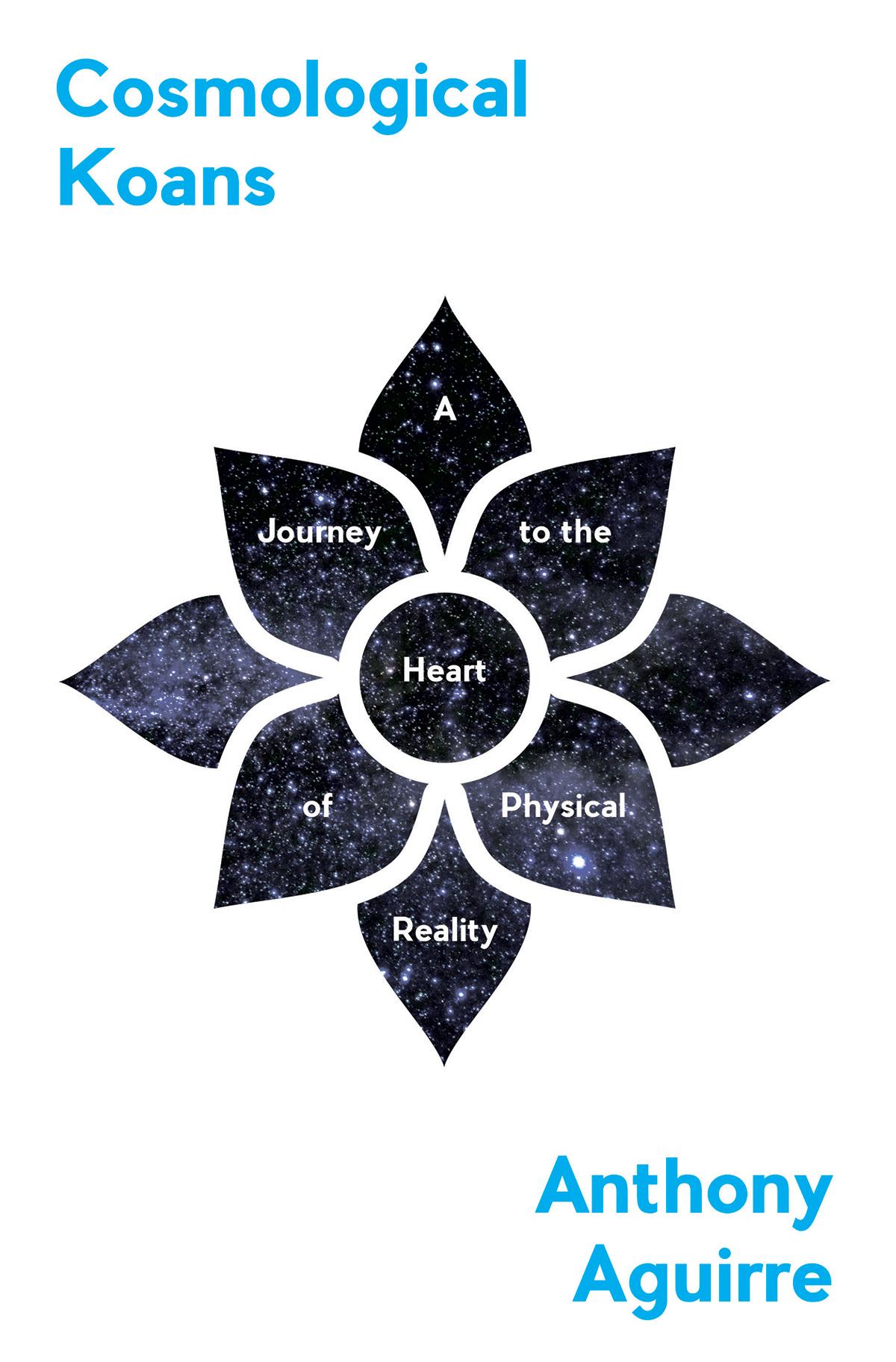 Cosmological Koans Anthony Aguirre
