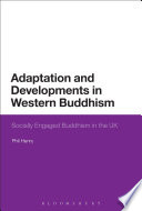 Adaptation And Developments In Western Buddhism Socially Engaged Buddhism In The Uk 1st Edition Phil Henry