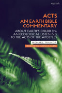 Acts An Earth Bible Commentary About Earths Children An Ecological Listening To The Acts Of The Apostles 1st Edition Michael Trainor