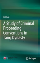 A Study Of Criminal Proceeding Conventions In Tang Dynasty Xi Chen