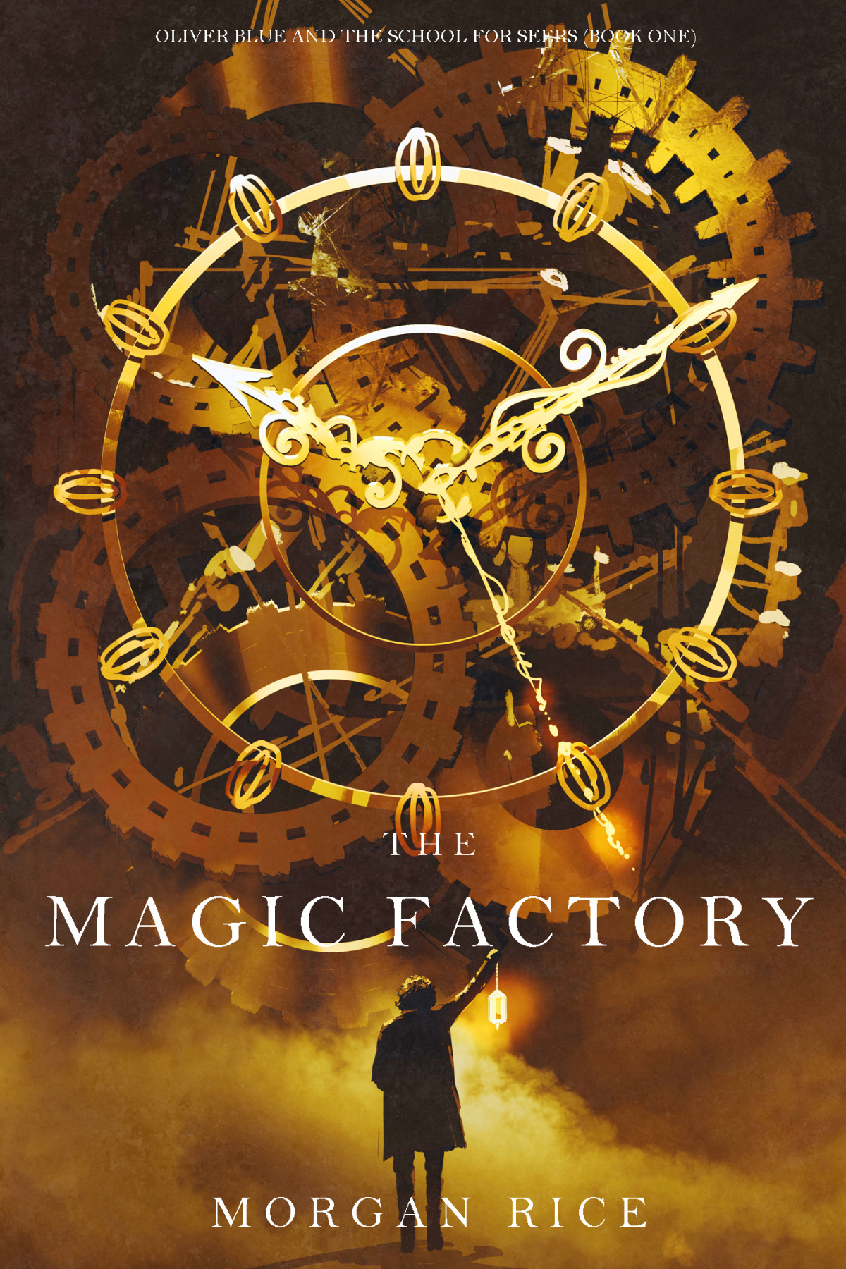 The Magic Factory Book 1 Of 4 Oliver Blue And The School For Seers Morgan Rice