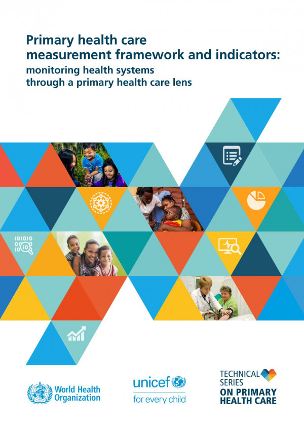 Primary Health Care Measurement Framework And Indicators Monitoring Health Systems Through A Primary Health Care Lens Who