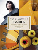 The Business Of Fashion Designing Manufacturing And Marketing 5th Edition 5th Edition Leslie Davis Burns