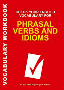 Check Your English Vocabulary For Phrasal Verbs And Idioms Rawdon Wyatt