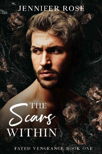 The Scars Within Fated Vengeance Book 1 Jennifer Rose