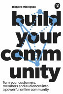 Build Your Community Turn Your Connections Into A Powerful Online Community Richard Millington