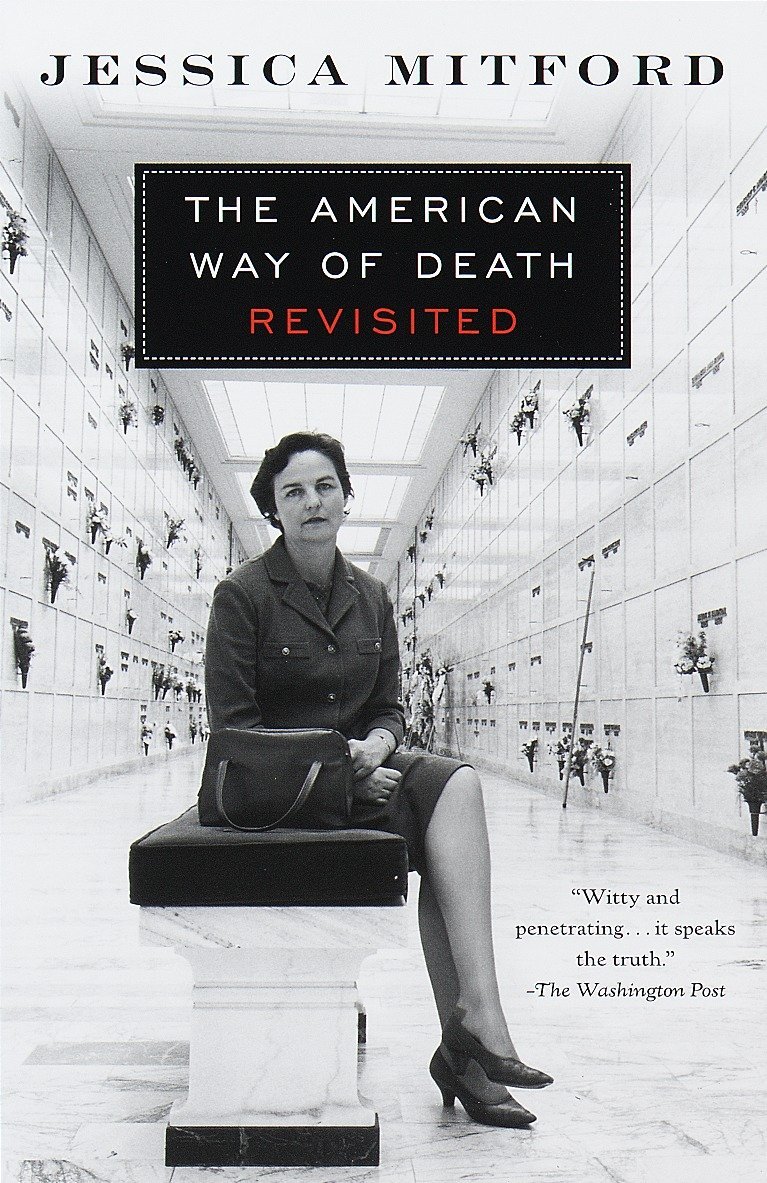 The American Way Of Death Revisited Jessica Mitford