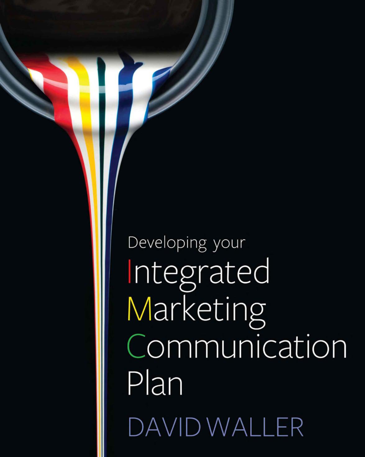 Developing Your Integrated Marketing Communication Plan David Waller
