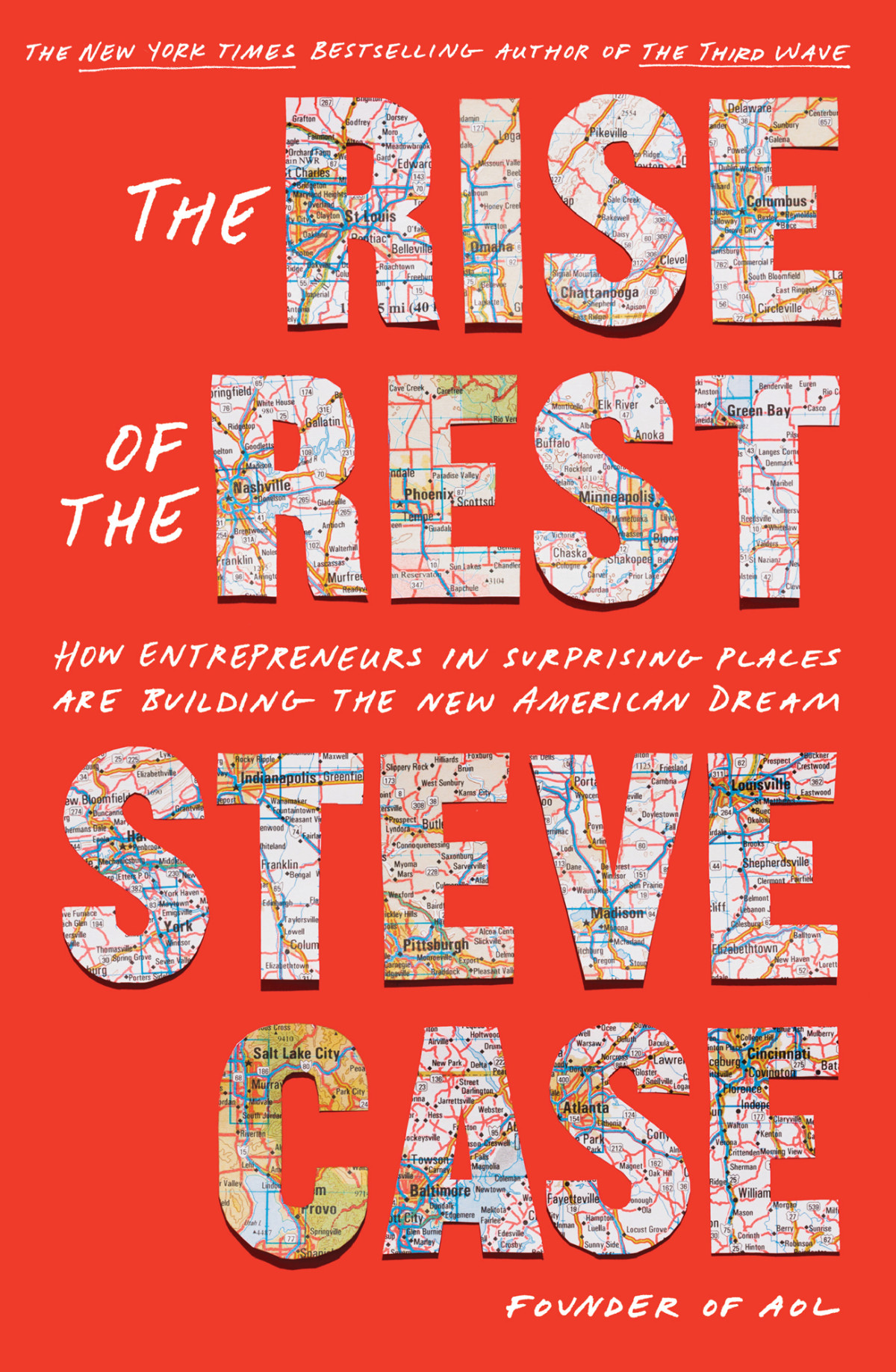 The Rise Of The Rest How Entrepreneurs In Surprising Places Are Building The New American Dream Steve Case