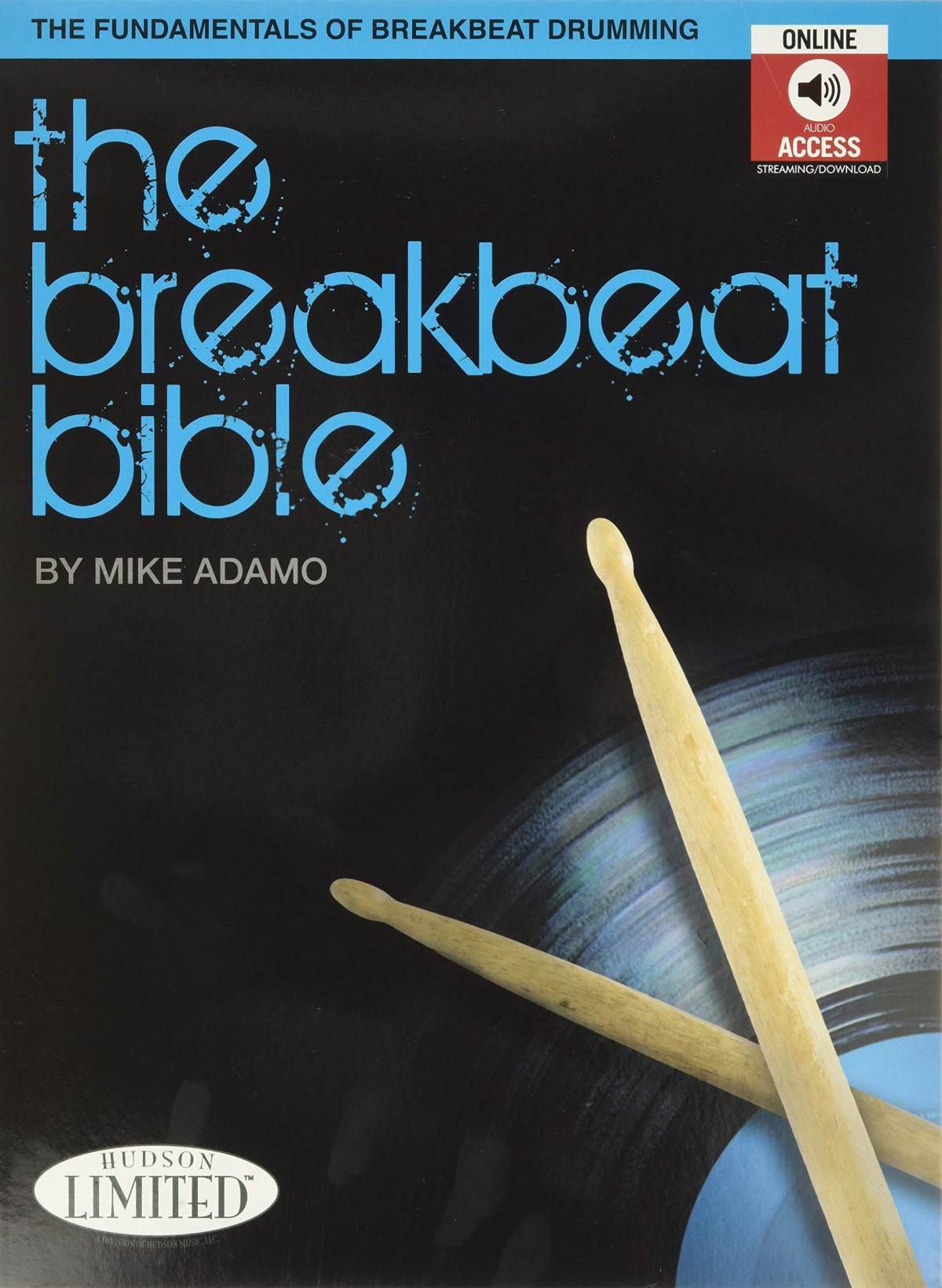 The Breakbeat Bible The Fundamentals Of Breakbeat Drumming Papcom Mike Adamo