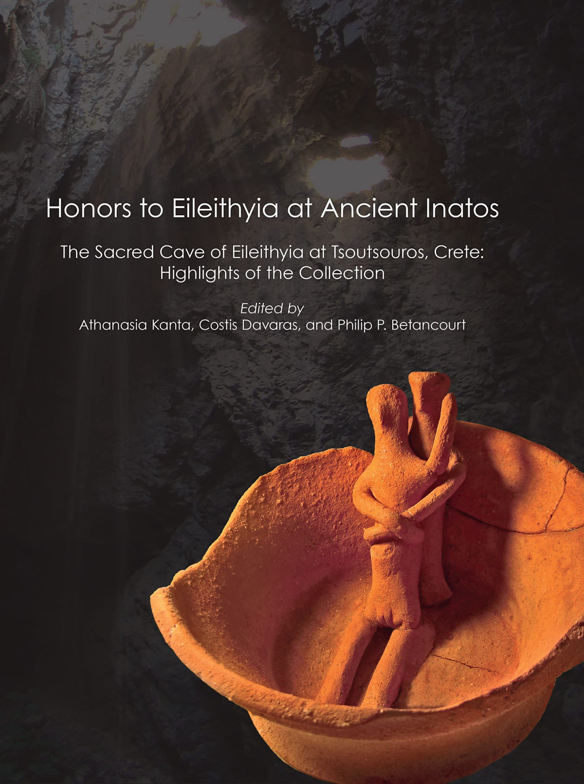 Honors To Eileithyia At Ancient Inatos The Sacred Cave Of Eileithyia At Tsoutsouros Crete Highlights Of The Collection Dr Athanasia Kanta Phd Editor