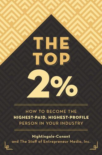 The Top 2 Percent How To Become The Highestpaid Highestprofile Person In Your Industry Nightingaleconant